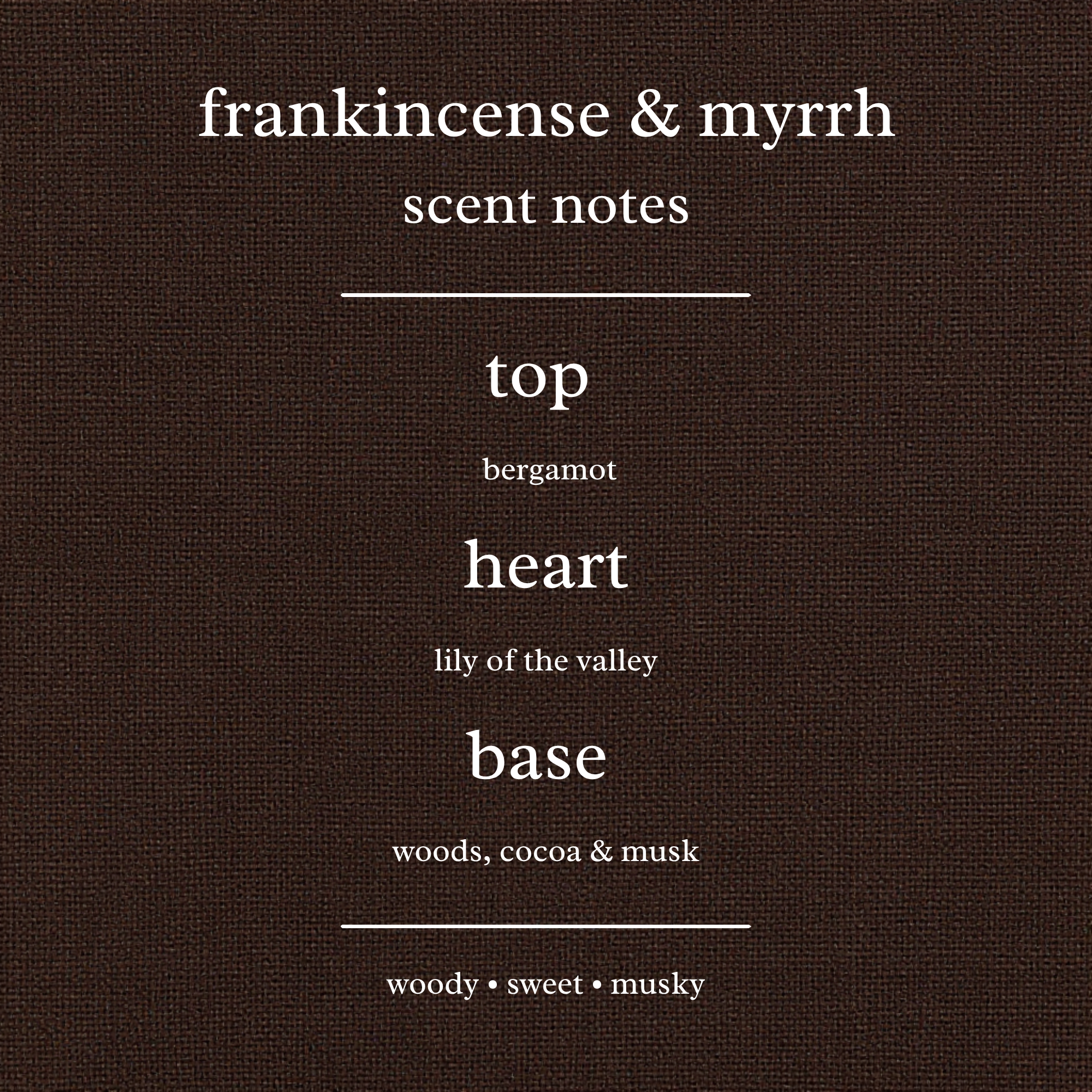 Scent Notes For Frankincense & Myrrh Candles & Wax Melts