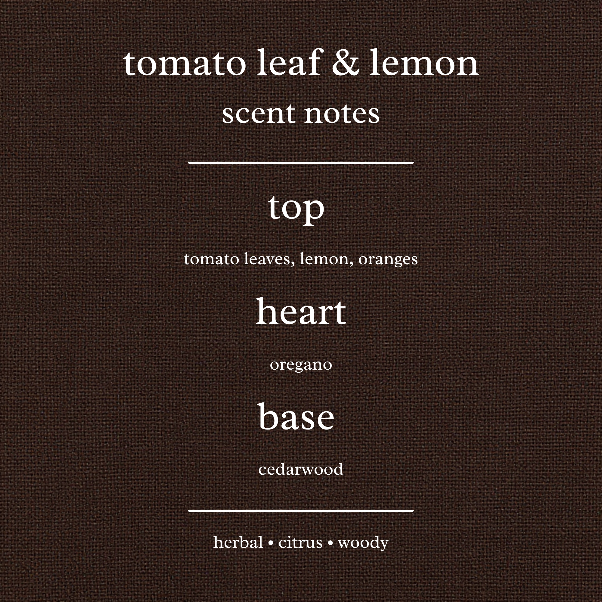 Scent Notes For Tomato Leaf & Lemon Candles & Wax Melts